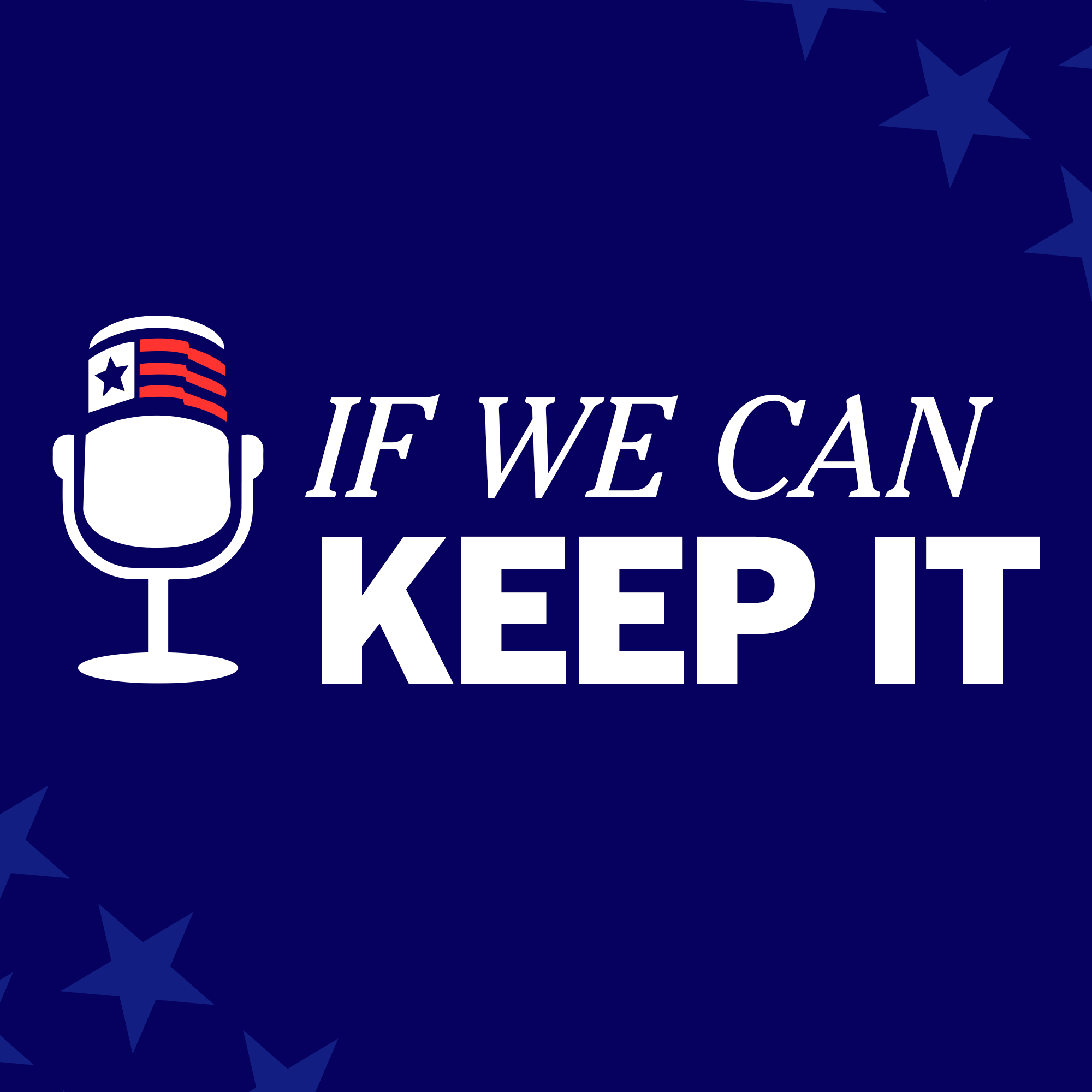Keep Our Republic Debuts If We Can Keep It, Podcast Series Spotlighting The Challenges & Resilience Of American Democracy